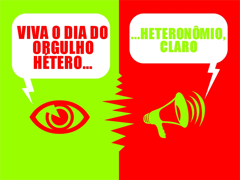 Viva o dia do orgulho htero! Heteronmio, claro...