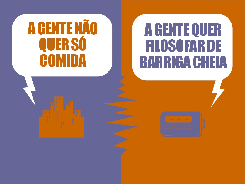 A gente no quer s comida, a gente quer filosofar de barriga cheia.